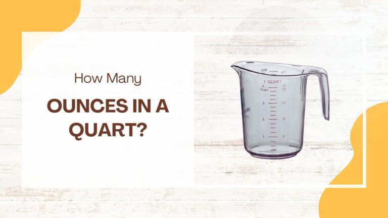 How Many Ounces in A Quart? (Easy Kitchen Conversions – with Charts)